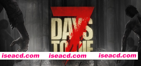 七日杀/7 Days to Die（局域网联机）