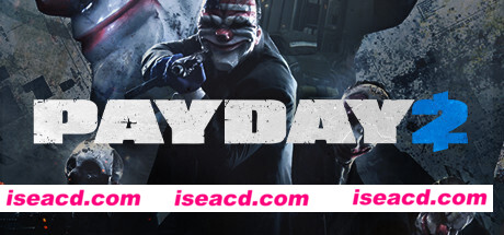 收获日2/掠夺日2/PAYDAY 2（更新v1.136.173+新DLC）