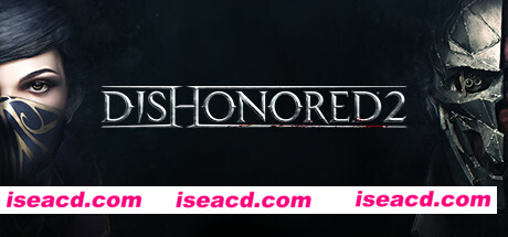 耻辱2/Dishonored 2