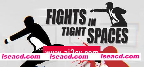 狭间格斗/狭小空间战斗/Fights in Tight Spaces