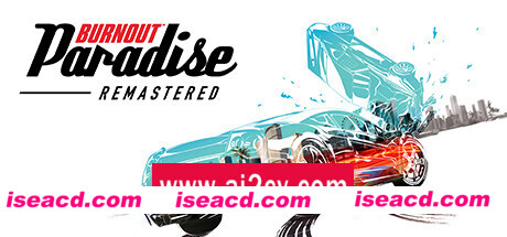 火爆狂飙：天堂重制版/Burnout Paradise Remastered